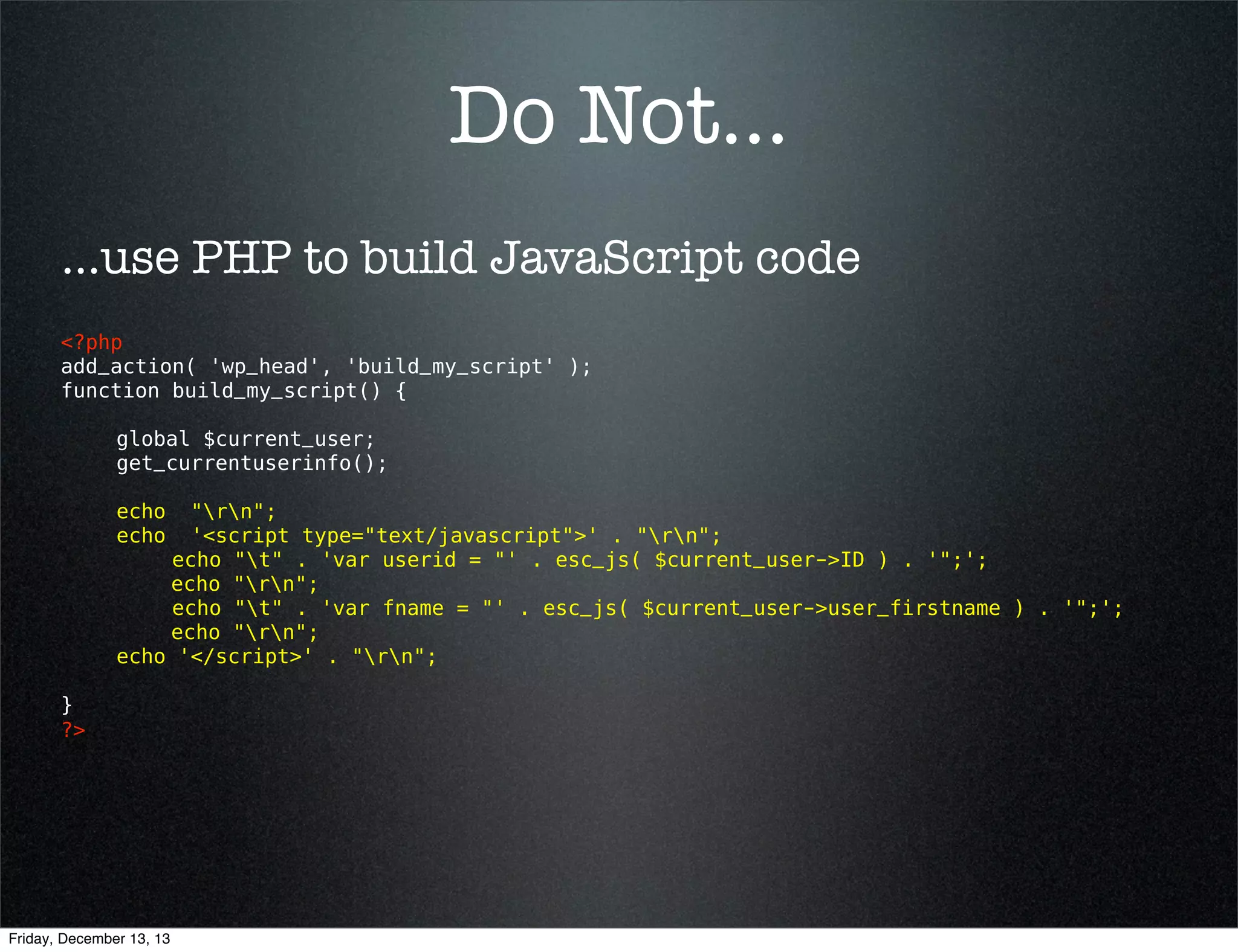 4. Localize Script
making data from PHP
available in JavaScript

Friday, December 13, 13

 
