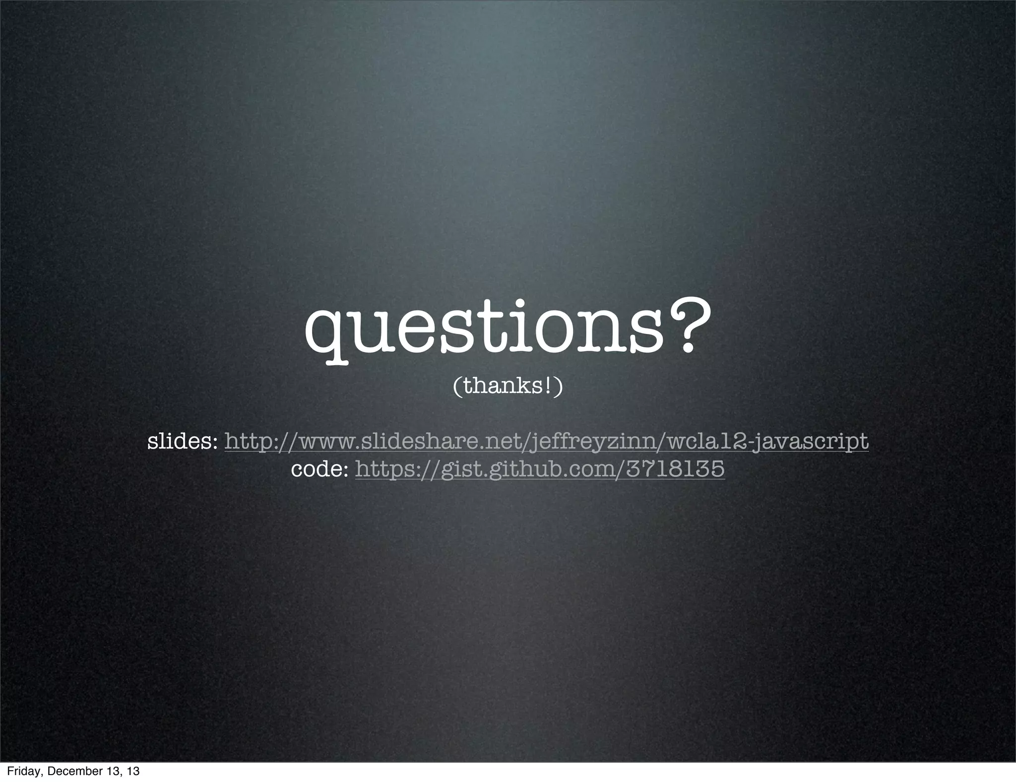 Example 4.1
JavaScript: custom.js
jQuery(document).ready(function($){
alert("Hey, " + userinfo.fname + ", your user ID is " + userinfo.userid + ". Boom!");
});

Friday, December 13, 13

 