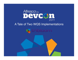 A Tale of Two WQS Implementations!
 