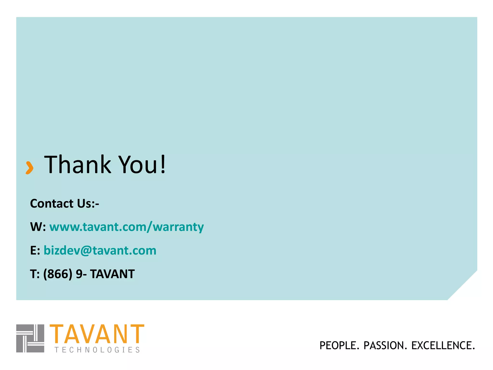 Thank You! Contact Us:- W:  www.tavant.com/warranty   E:  [email_address] T: (866) 9- TAVANT 