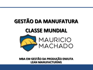 WCM (World Class Manufacturing) e Lean Manufacturing: Estruturas
