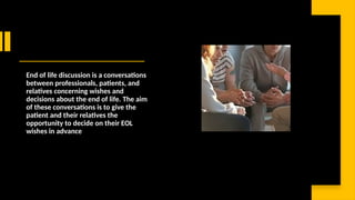 End of life care in palliative and supportive care patients | PPTX