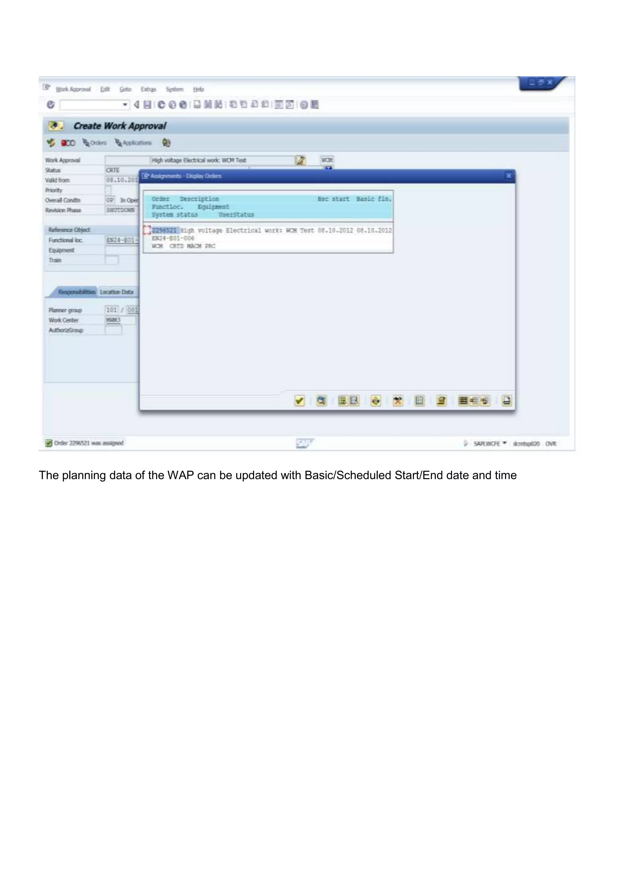 The planning data of the WAP can be updated with Basic/Scheduled Start/End date and time
 