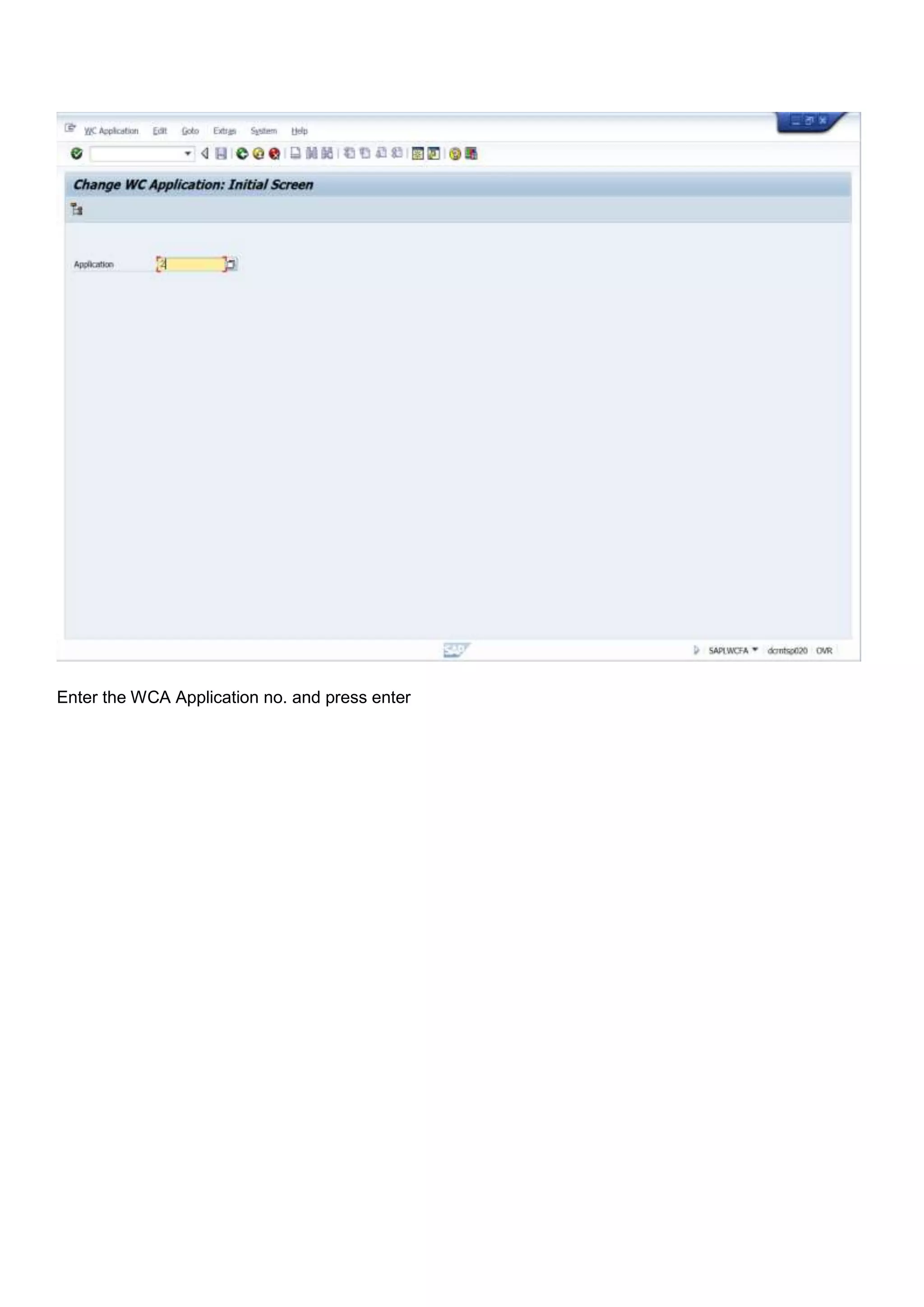 Enter the WCA Application no. and press enter
 