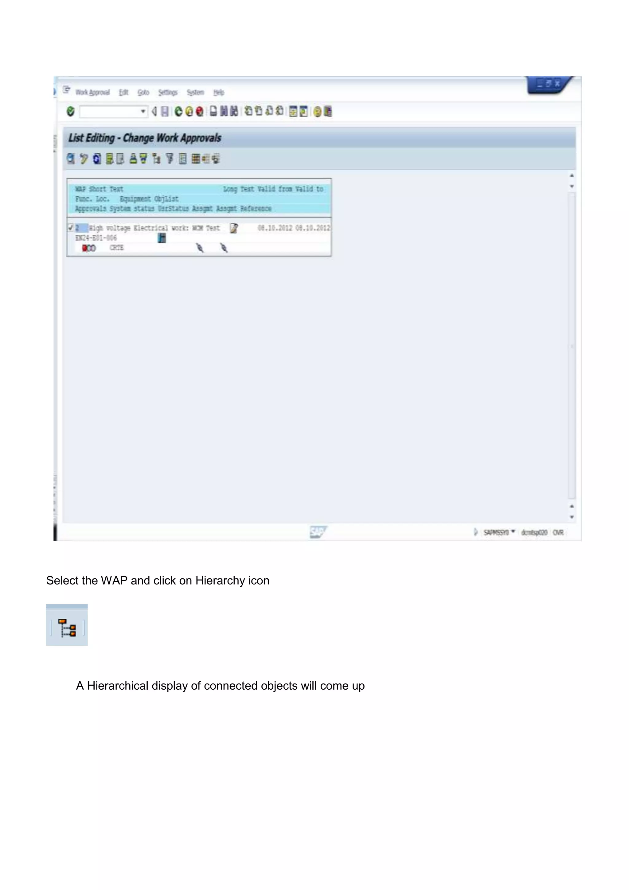 Select the WAP and click on Hierarchy icon




     A Hierarchical display of connected objects will come up
 