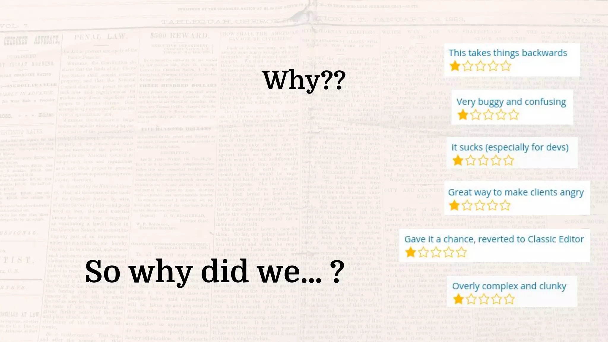 Why??
So why did we… ?
 