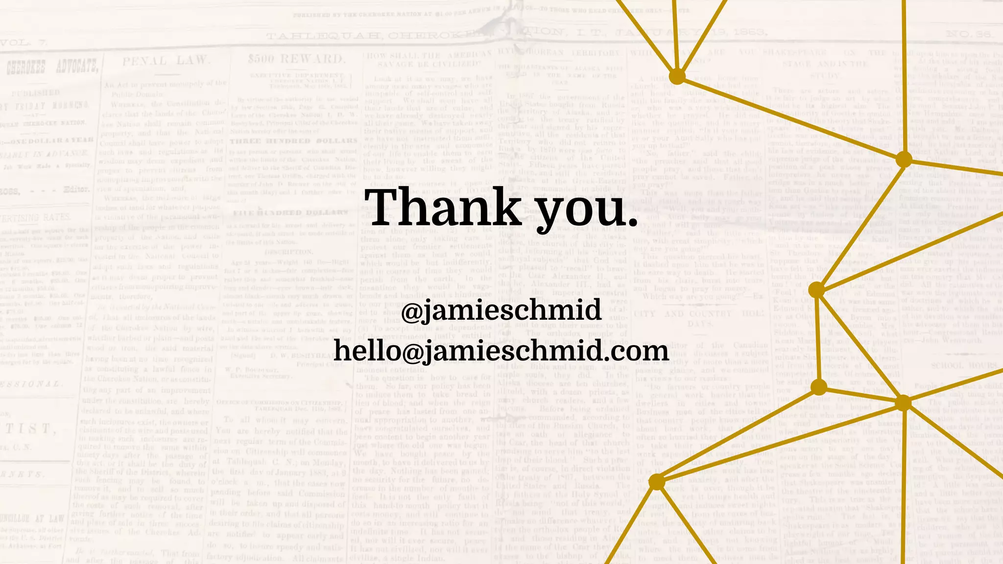Thank you.
@jamieschmid
hello@jamieschmid.com
 
