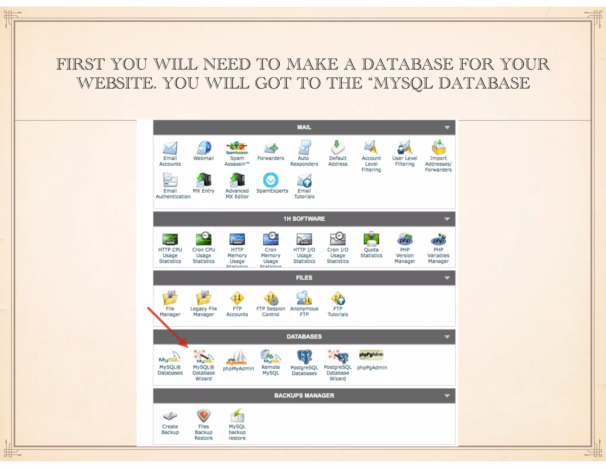 FIRST YOU WILL NEED TO MAKE A DATABASE FOR YOUR
WEBSITE. YOU WILL GOT TO THE “MYSQL DATABASE
 
