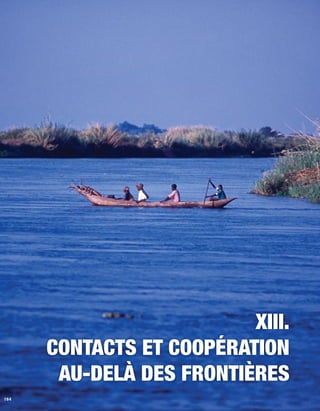 164 
XIII. 
Contacts et coopération 
au-delà des frontières 
 