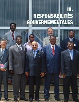 28 
III. 
Responsabilités 
gouvernementales 
 