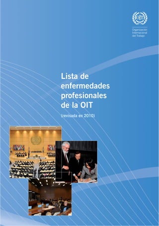 Lista de
enfermedades
profesionales
de la OIT
(revisada en 2010)
 