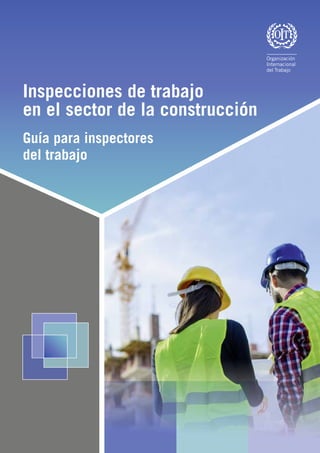 Inspecciones de trabajo
en el sector de la construcción
Guía para inspectores
del trabajo
 