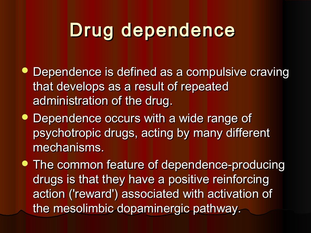 Drug dependence and drug abuse