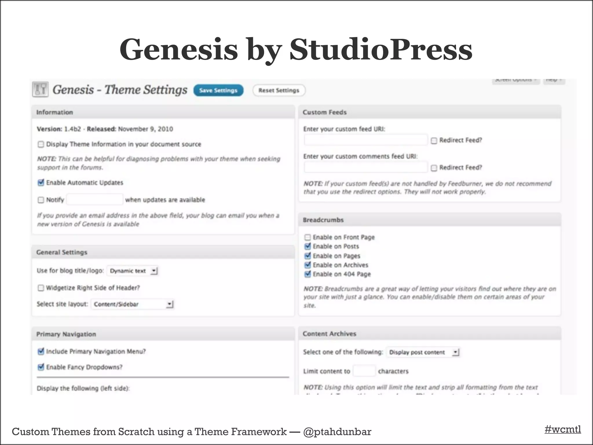 Genesis by StudioPress




Custom Themes from Scratch using a Theme Framework — @ptahdunbar   #wcmtl
 