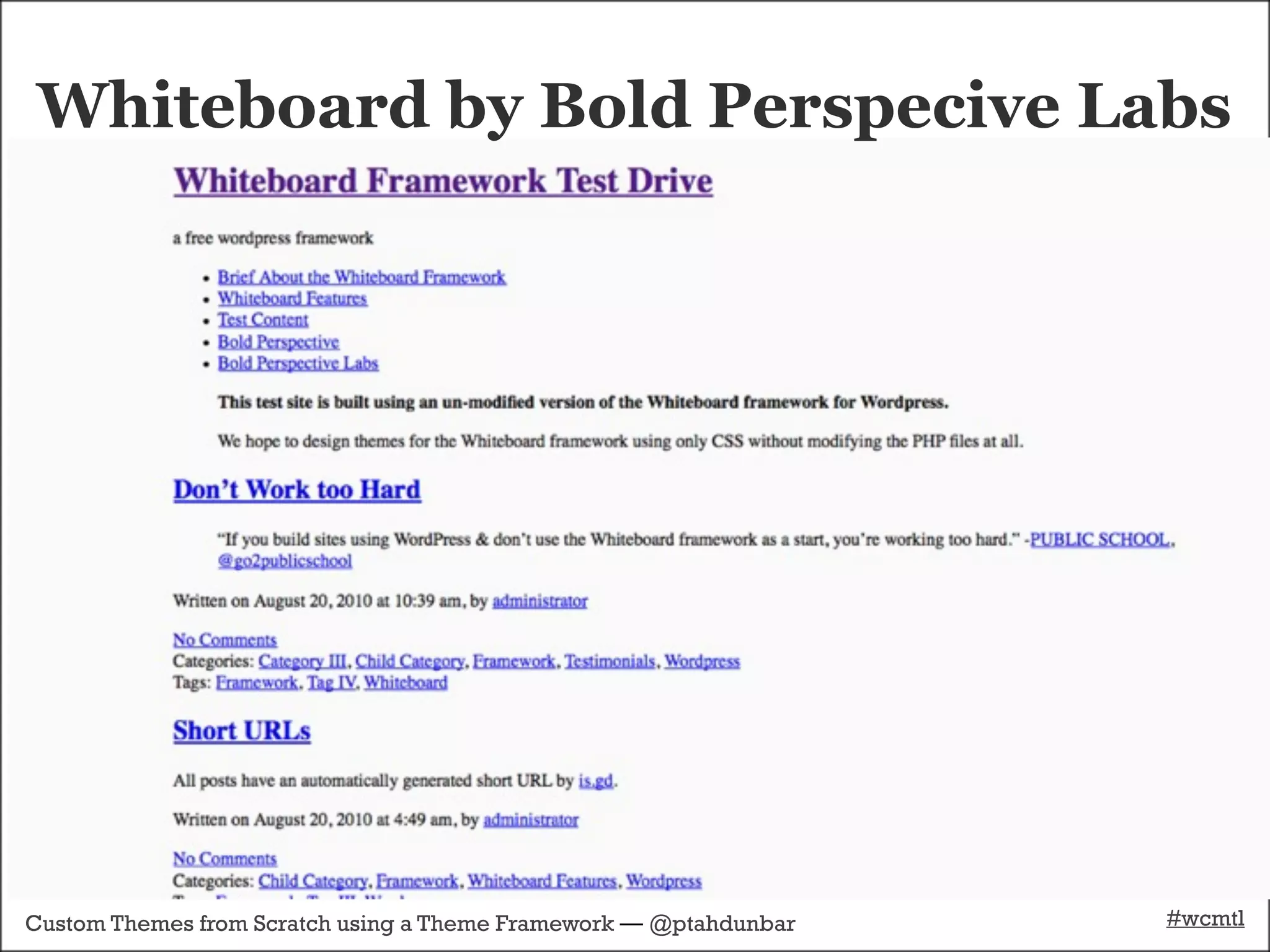 Whiteboard by Bold Perspecive Labs




Custom Themes from Scratch using a Theme Framework — @ptahdunbar   #wcmtl
 