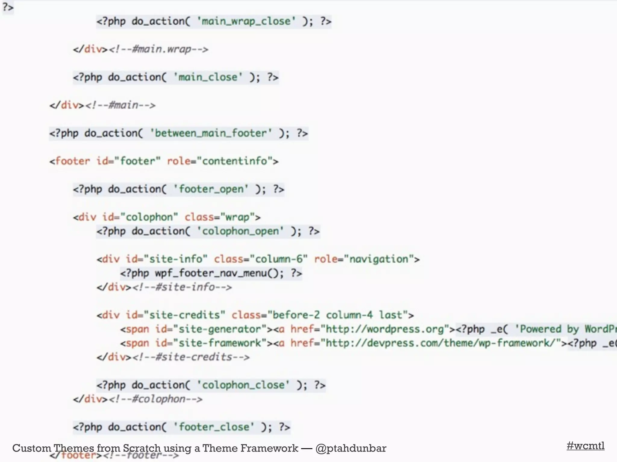 Custom Themes from Scratch using a Theme Framework — @ptahdunbar   #wcmtl
 
