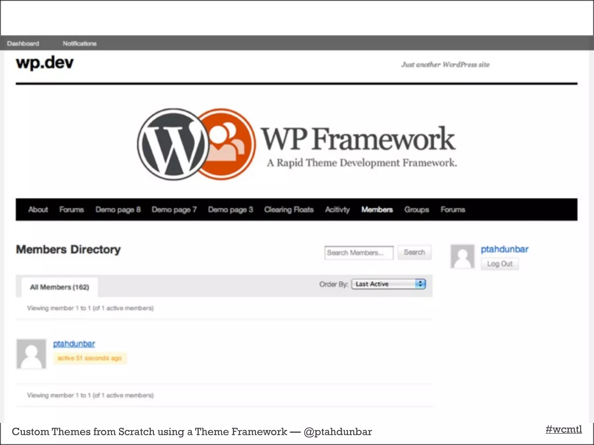 Custom Themes from Scratch using a Theme Framework — @ptahdunbar   #wcmtl
 