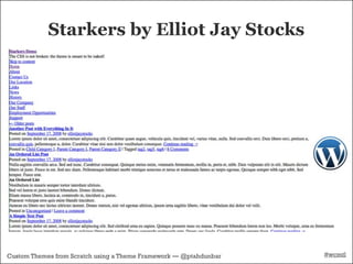 Starkers by Elliot Jay Stocks




Custom Themes from Scratch using a Theme Framework — @ptahdunbar   #wcmtl
 