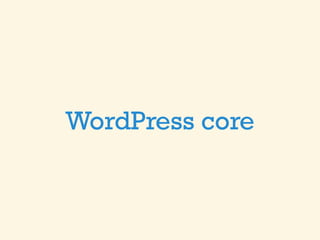 WordPress core
 