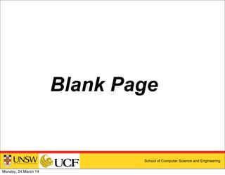 School of Computer Science and Engineering
Blank Page
Monday, 24 March 14
 