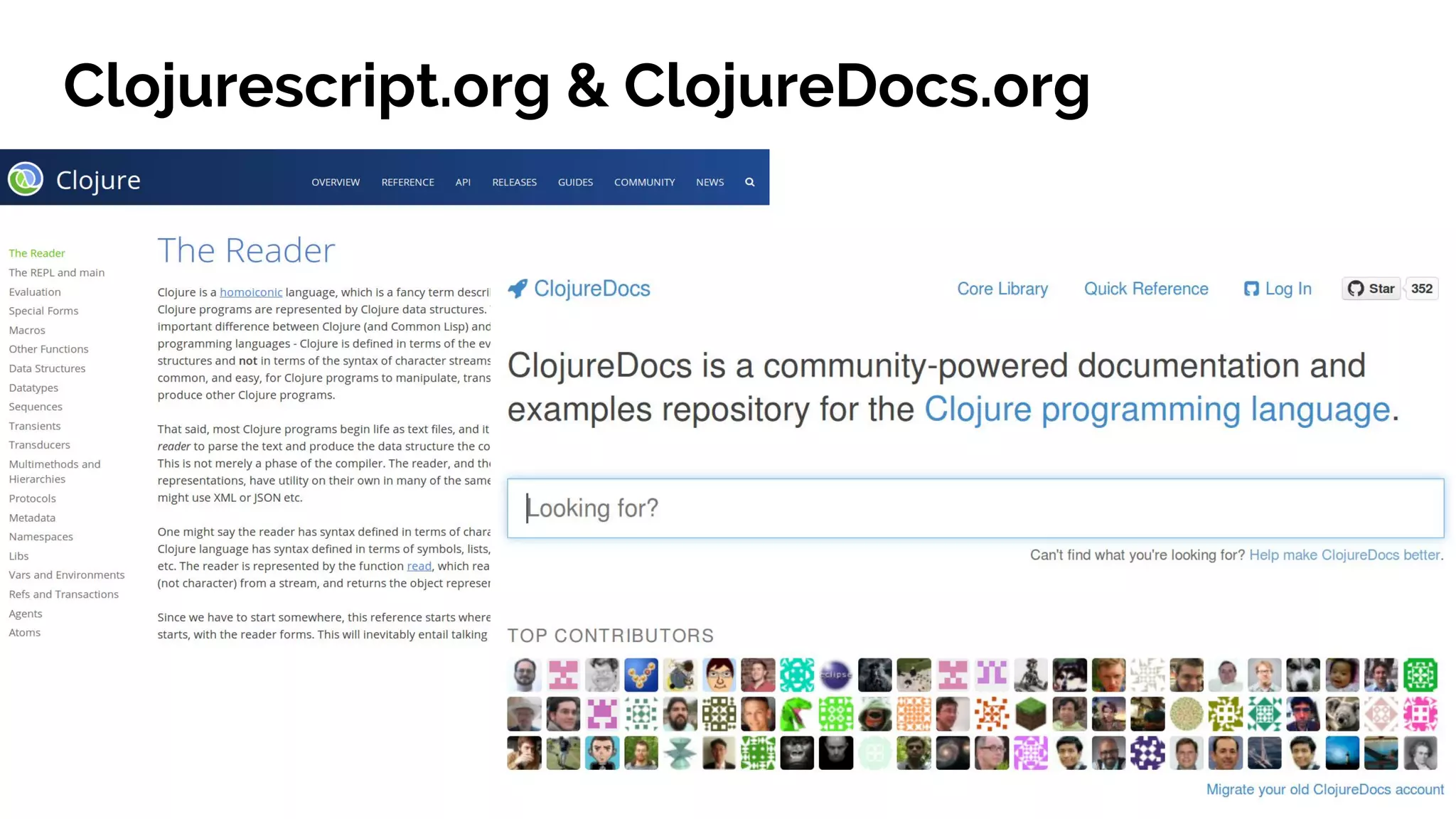 Clojurescript.org & ClojureDocs.org
 