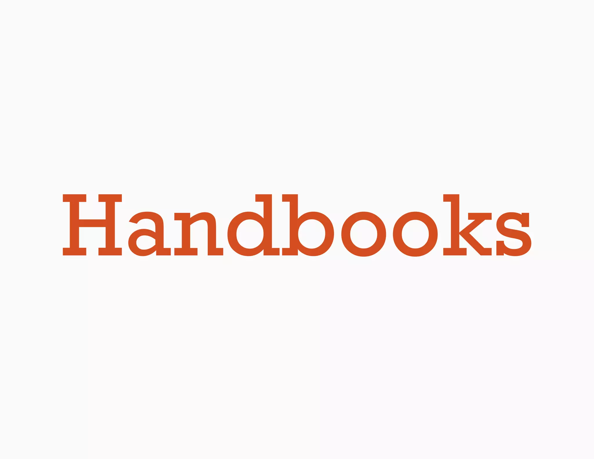 Handbooks
 