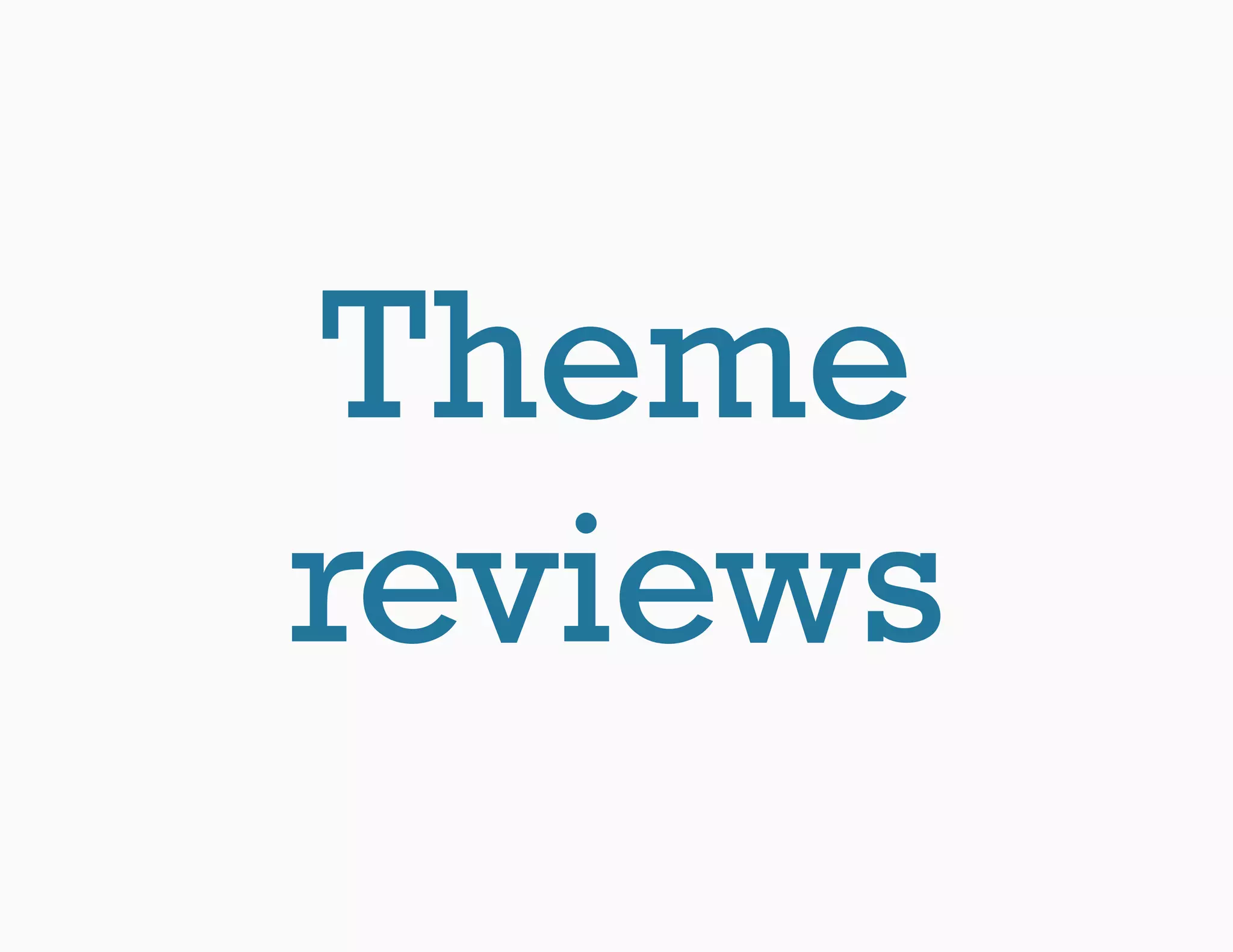 Theme
reviews
 