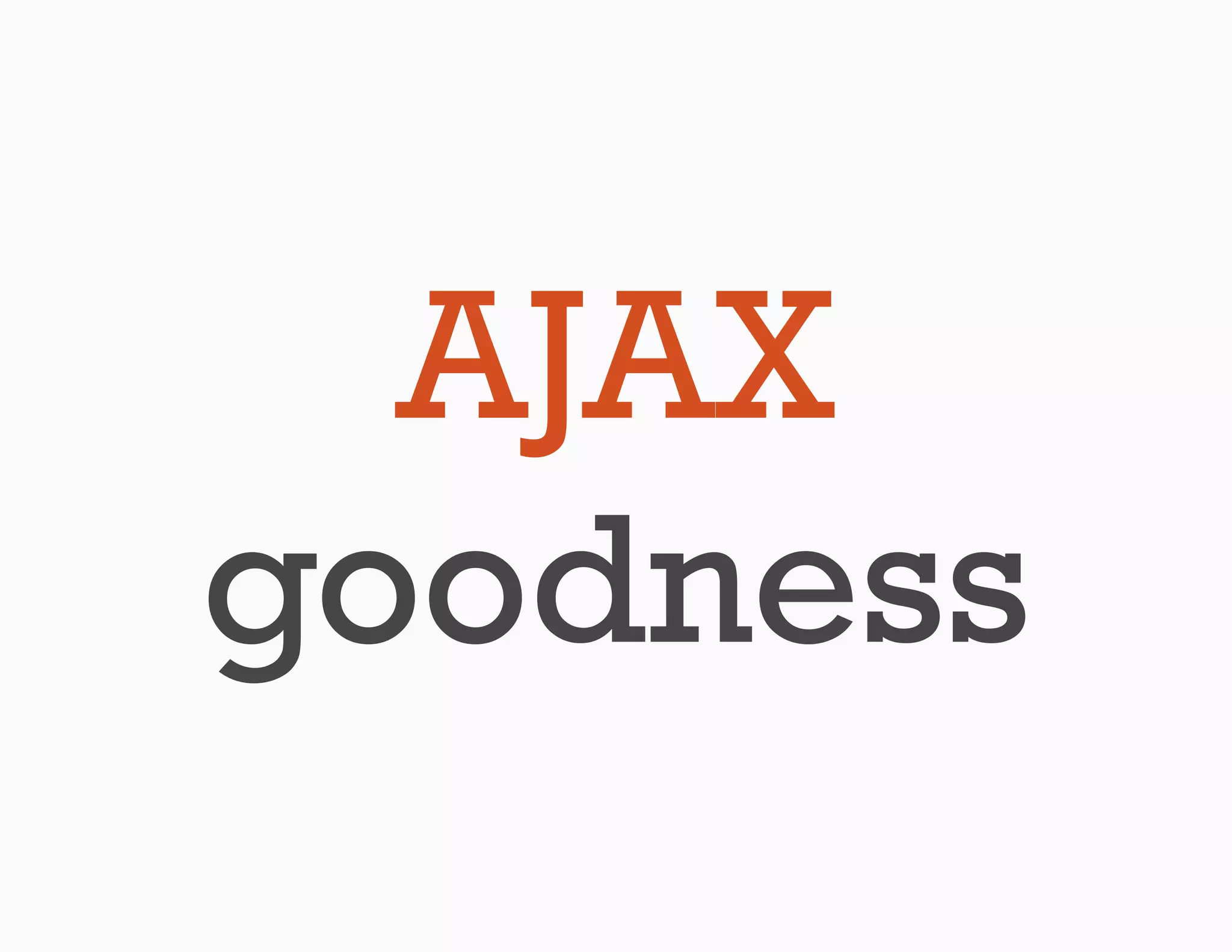 AJAX
goodness
 