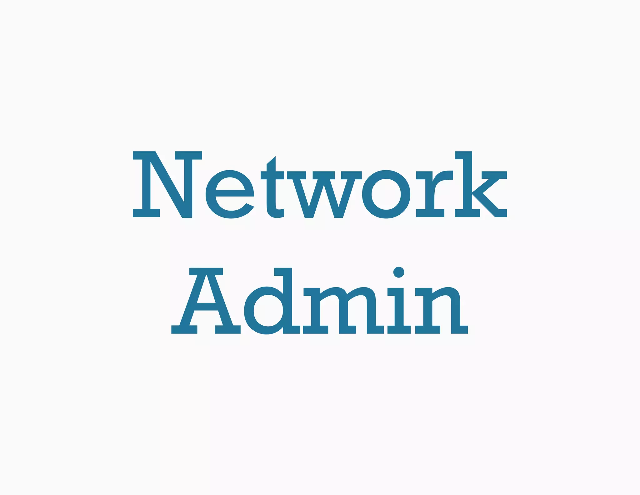 Network
 Admin
 