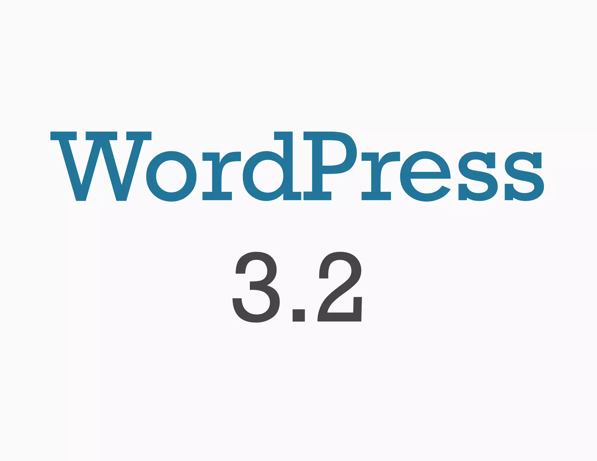 WordPress
   3.2
 