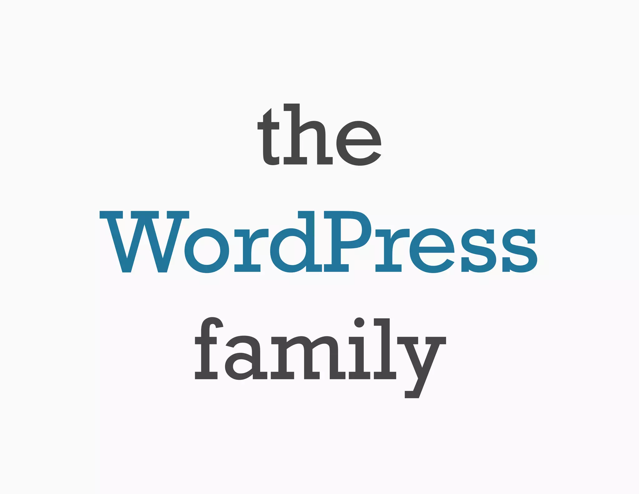the
WordPress
 family
 