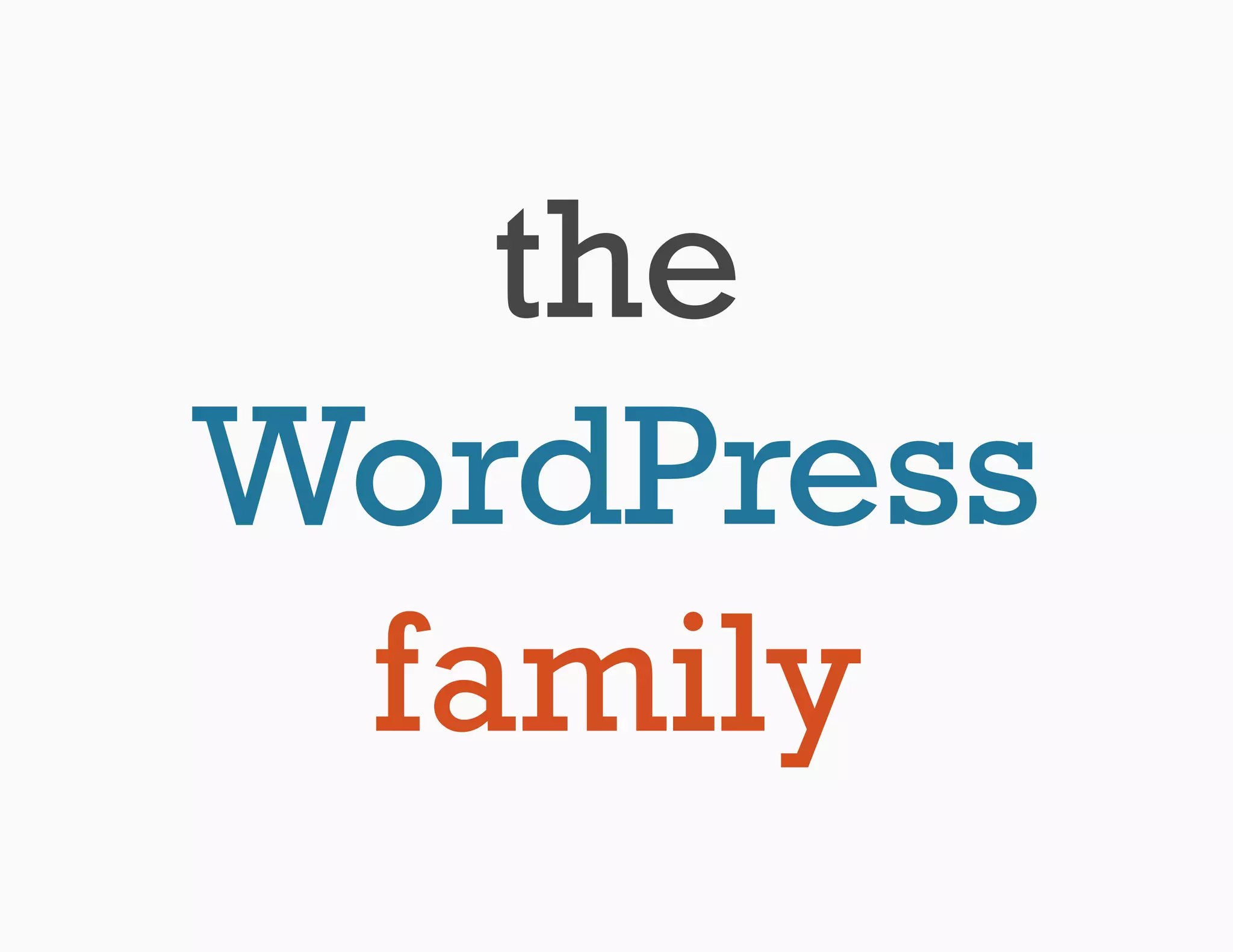 the
WordPress
 family
 