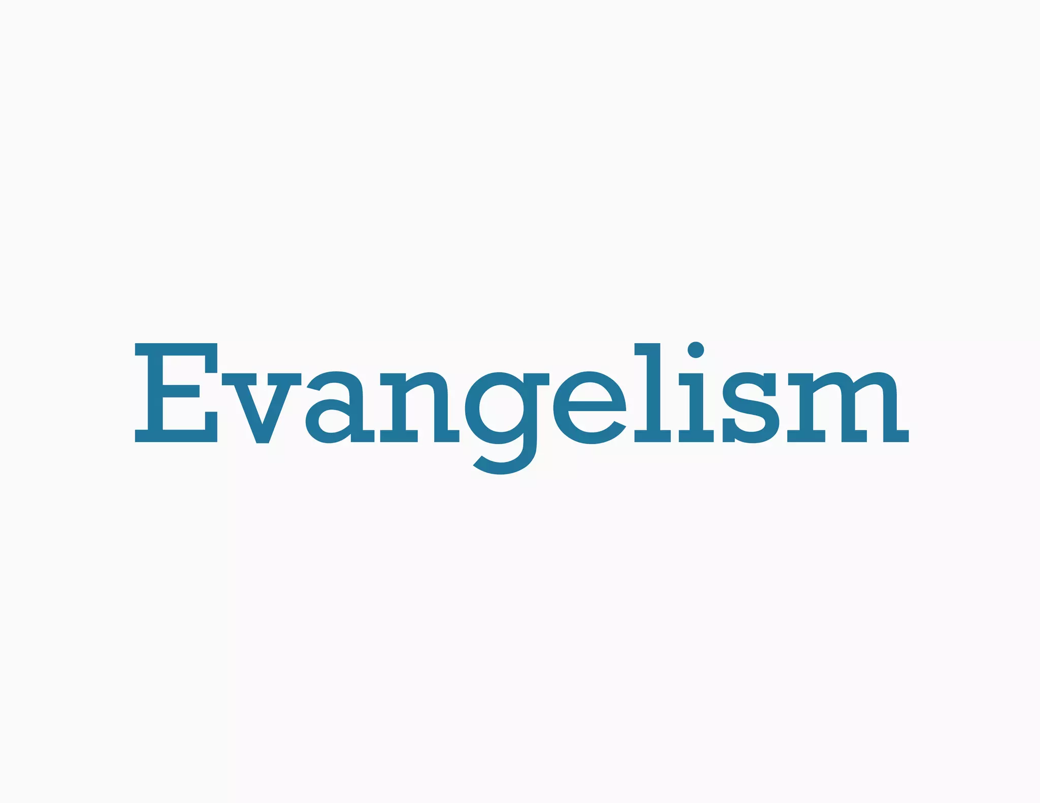 Evangelism
 