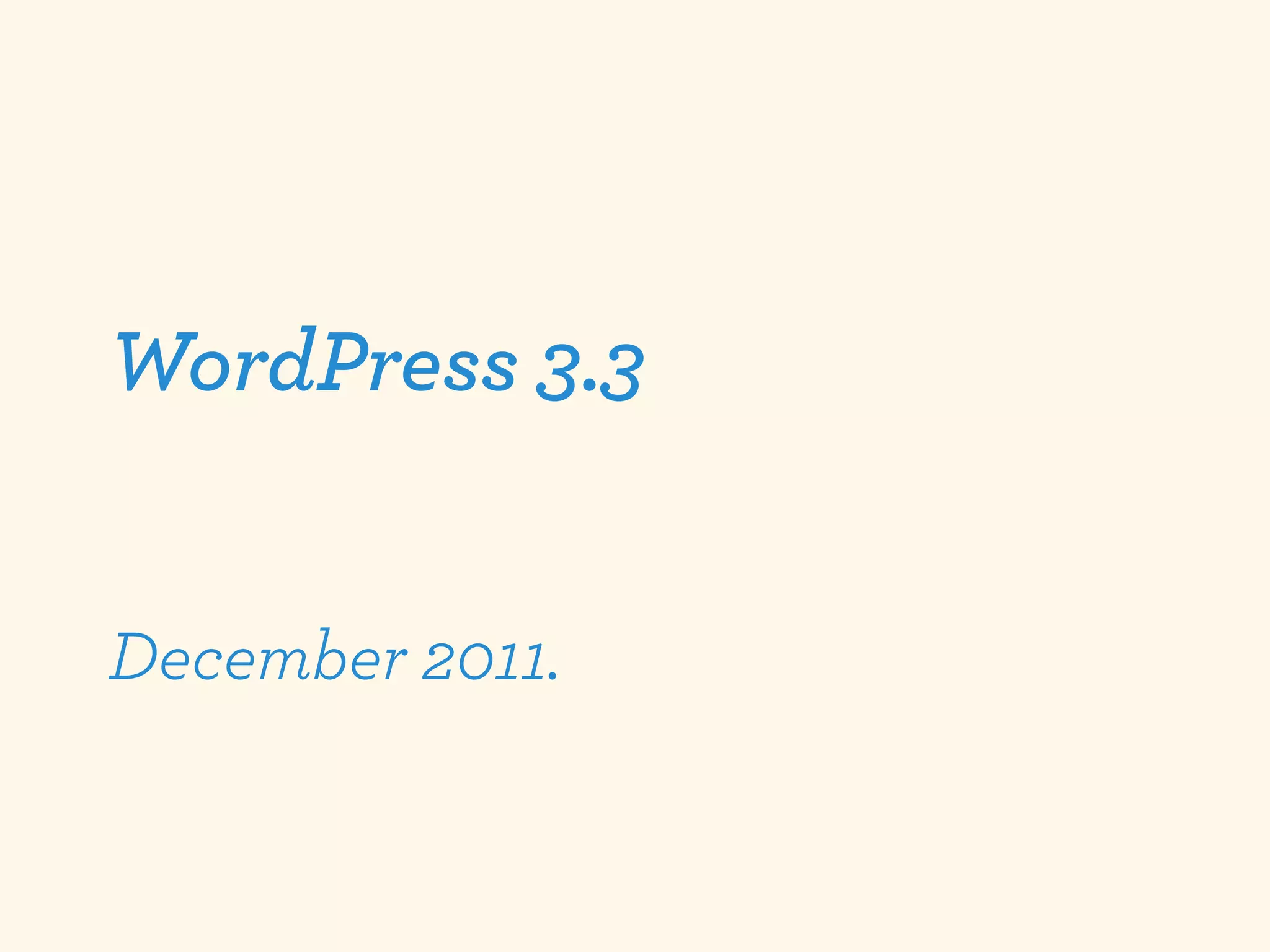 WordPress 3.3


December 2011.
 