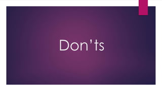 Don’ts
 