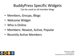 Directories Feature - Forums<br />November 14, 2009<br />Lisa Sabin-Wilson<br />Creating Community with BuddyPress<br />