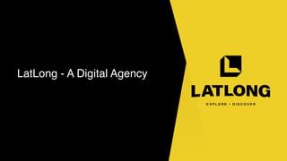 LatLong - A Digital Agency
 