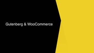 Gutenberg & WooCommerce
 