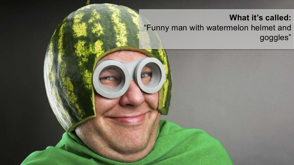 What it’s called: “Funny man