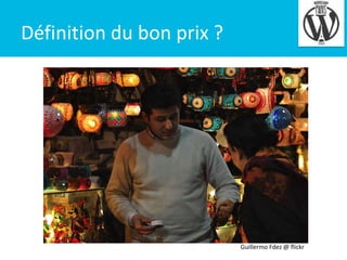 4

Définition du bon prix ?

Guillermo Fdez @ flickr

 