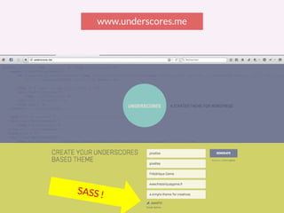11
SASS !
www.underscores.me
 