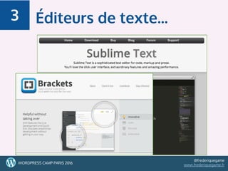 464646WORDPRESS CAMP PARIS 2016
@frederiquegame
www.frederiquegame.fr
Éditeurs de texte...3
 