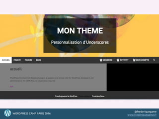 5555555555WORDPRESS CAMP PARIS 2016
@frederiquegame
www.frederiquegame.fr
 