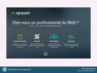 585858WORDPRESS CAMP PARIS 2016
@frederiquegame
www.frederiquegame.fr
 