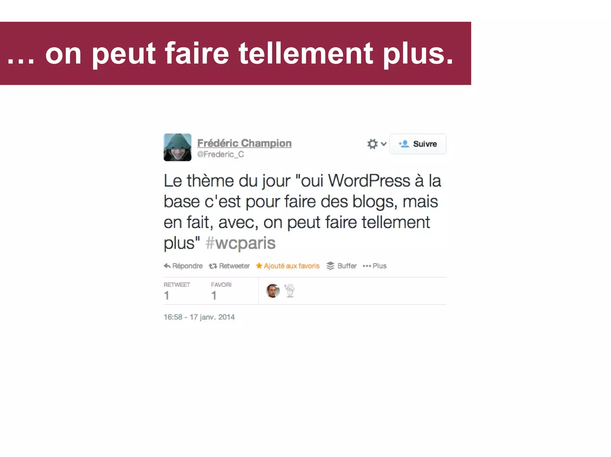 … on peut faire tellement plus.

 