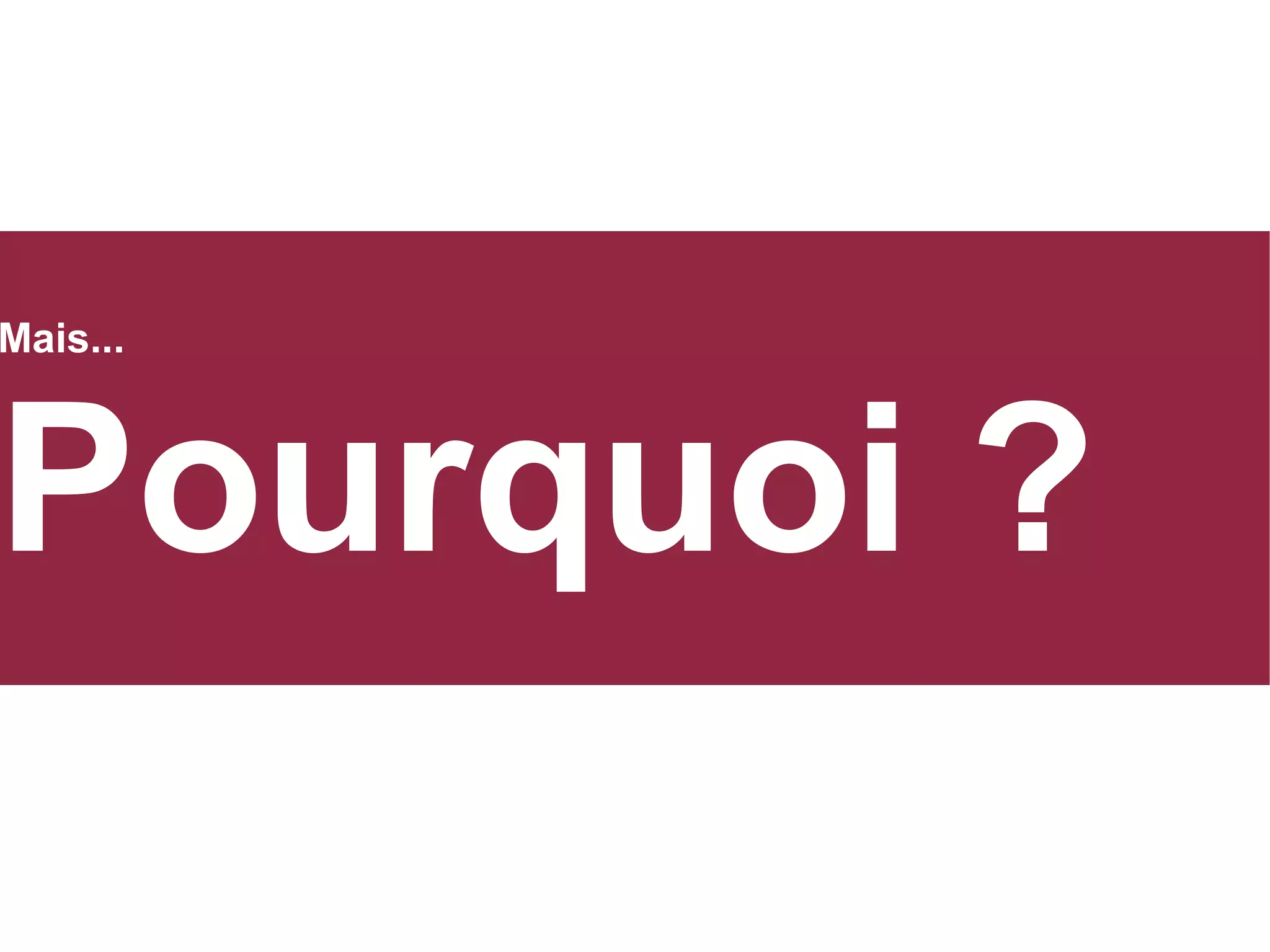 Mais...

Et pourtant...

Pourquoi ?

 