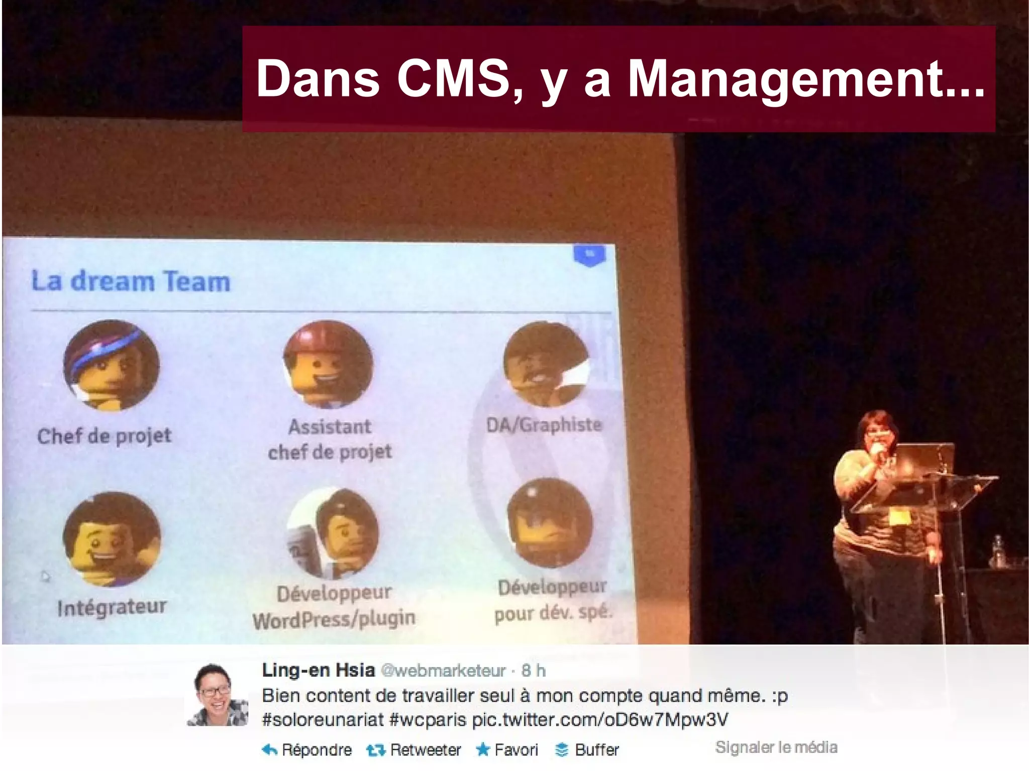Dans CMS, y a Management...

 