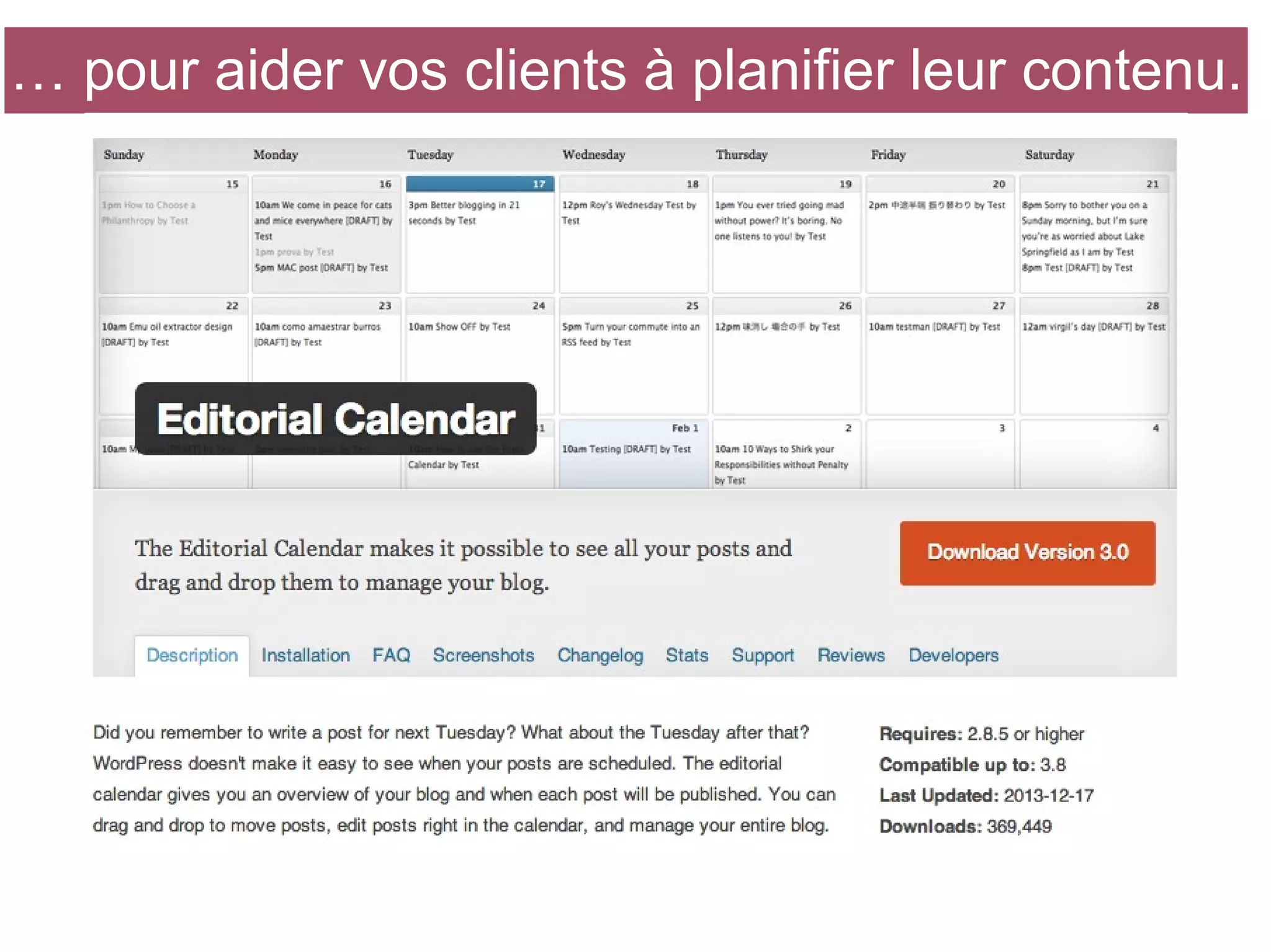 … pour aider vos clients à planifier leur contenu.

 