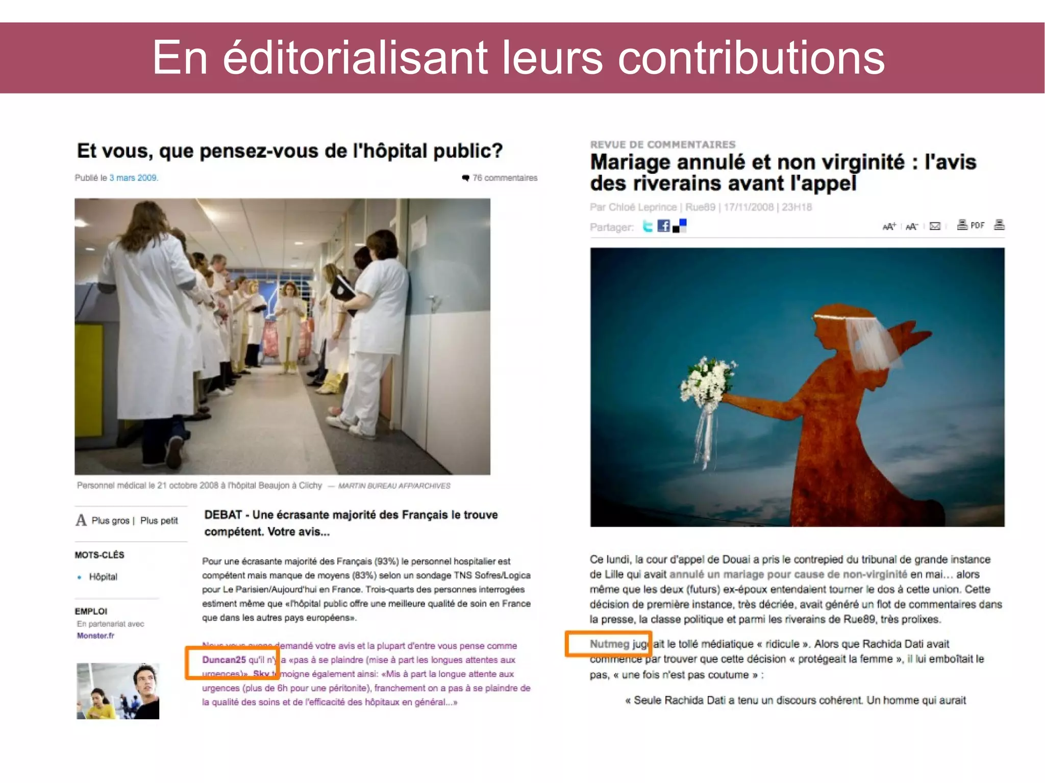 En éditorialisant leurs contributions

 