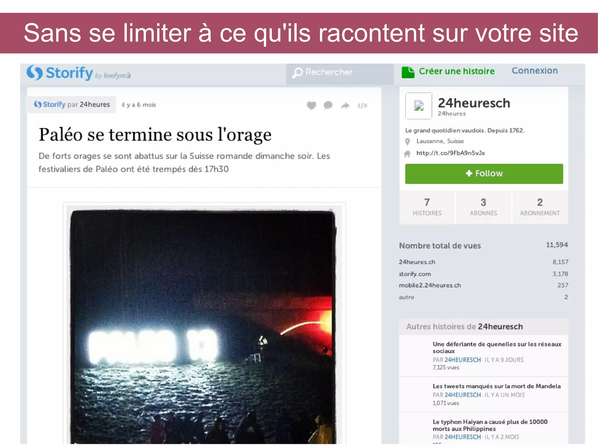 Sans se limiter à ce qu'ils racontent sur votre site

 